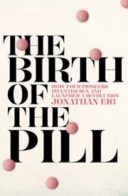 the birth of the pill jonathan eig